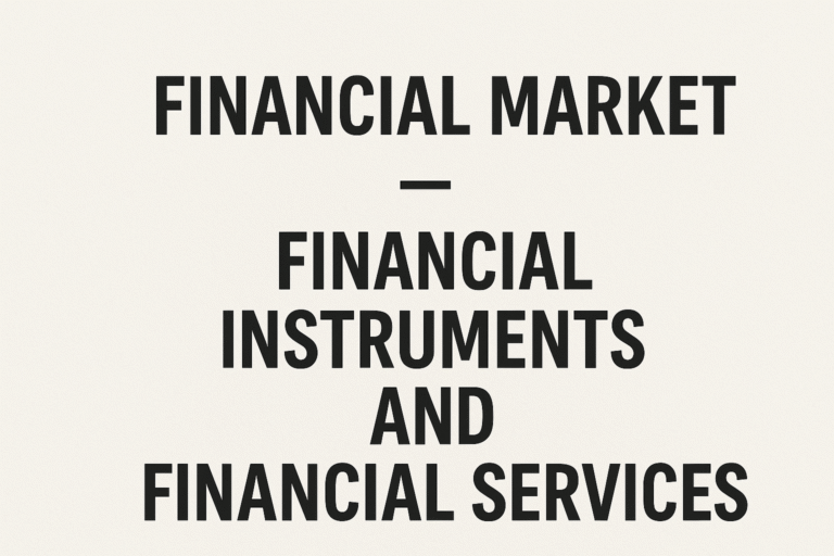 Financial Market – Financial Instruments and Financial Services